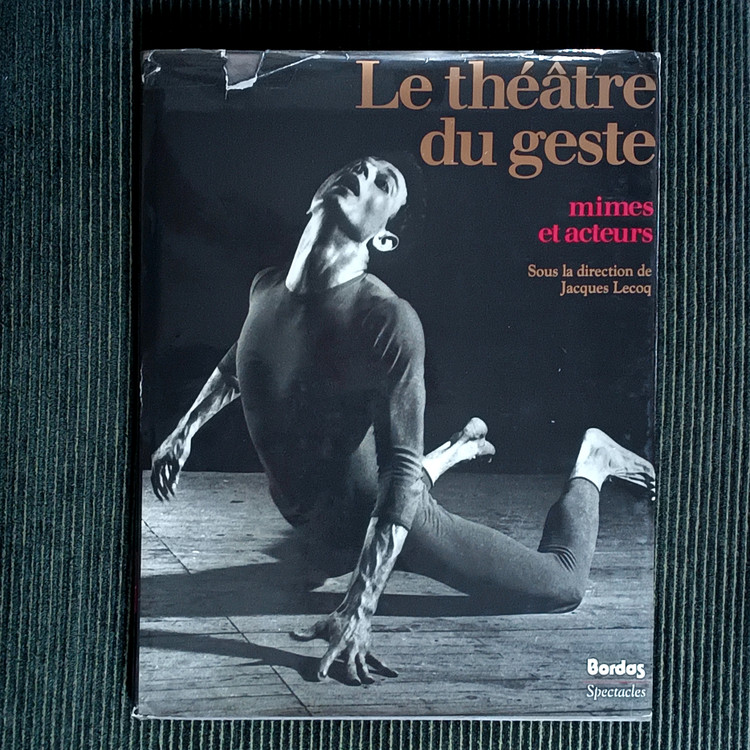 Le théâtre du geste: mimes et acteurs تئاتر ژست: میمها و بازیگران، به ویراستاری ژاک لوکُک (فرانسوی)